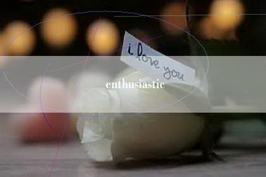 enthusiastic